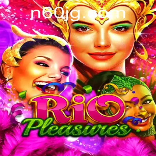 Exploring the Vibrant World of RioPleasures: A Captivating Adventure on N60.COM
